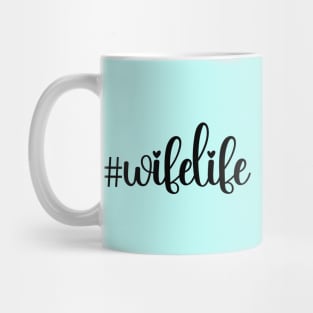 #wifelife; text only; script; pretty; feminine; wife; wifie; marriage; married; life; hashtag; cute; car sticker; newly married; wedding; honeymoon; bride; happily married; shirt for honeymoon; woman; female; lady; git for her; gift for wife; Mug